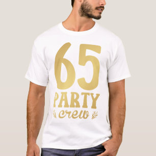 65 Party Crew 65th Birthday Men T-Shirt