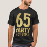65 Party Crew 65th Birthday Men T-Shirt<br><div class="desc">65 Party Crew 65th Birthday Group Friends Family design Gift Tee Men T-shirt Classic Collection.</div>