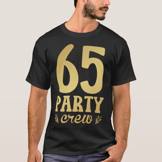 65 Party Crew 65th Birthday Men T-Shirt (Front)