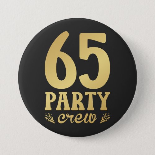 65 Party Crew 65th Birthday Round Button