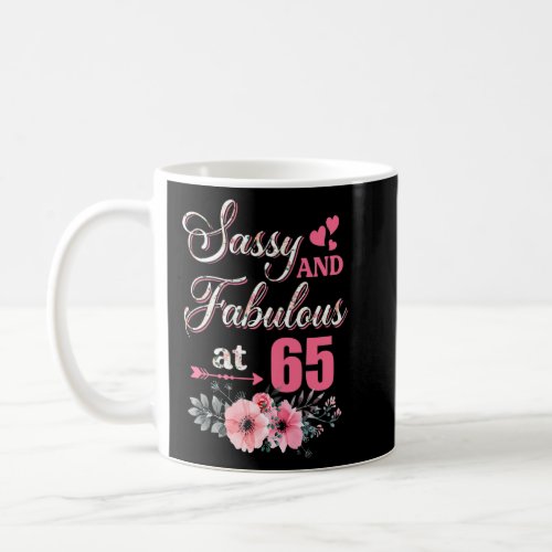 65 Sassy Classy And Fabulous Shirt 65th Bday Flora Coffee Mug