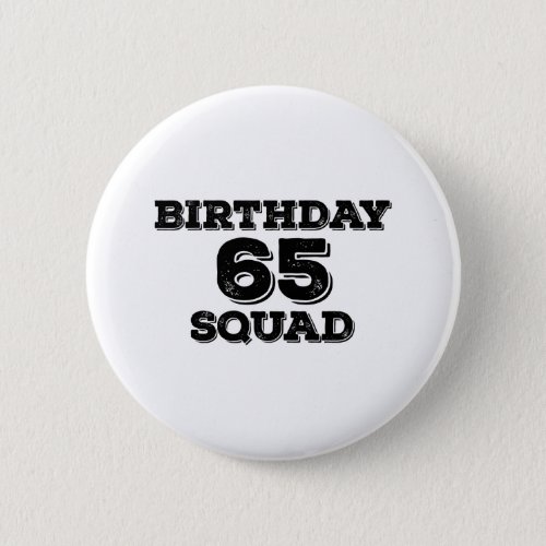 65 Squad Birthday Designs Button