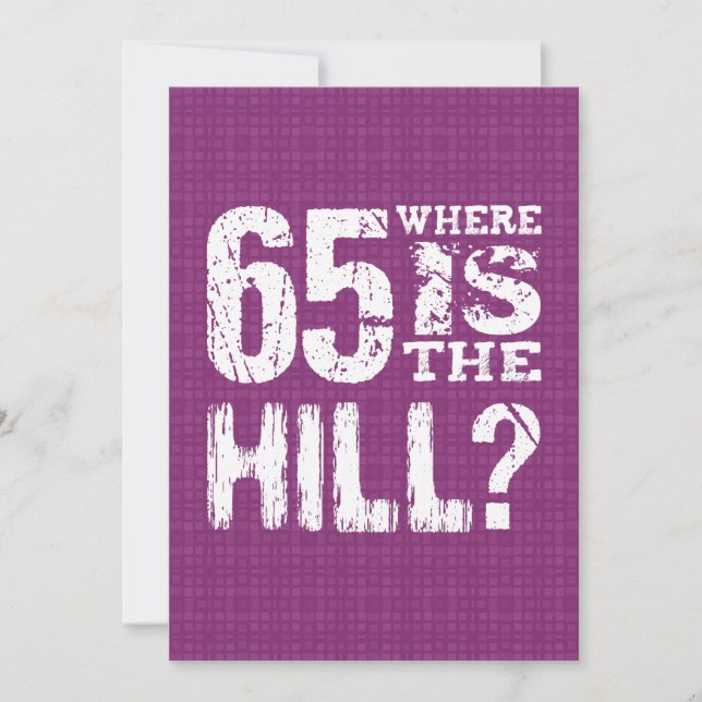 65 Where Is The Hill Funny 65th Birthday PU65Z Card (Front)