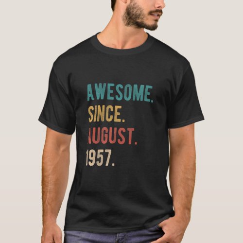 65 Year Old 65th Birthday Bday Awesome Since Augus T_Shirt