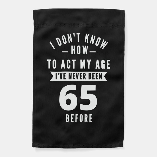65 Year Old Gift | 65th Birthday Gift Ideas Garden Flag (Front)