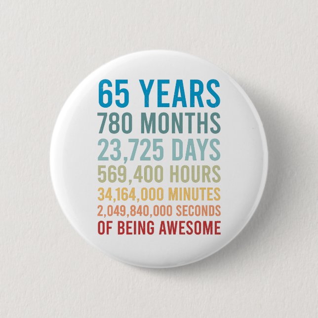65 Years 780 Months 23725 Days Being Awesome Birth Button (Front)