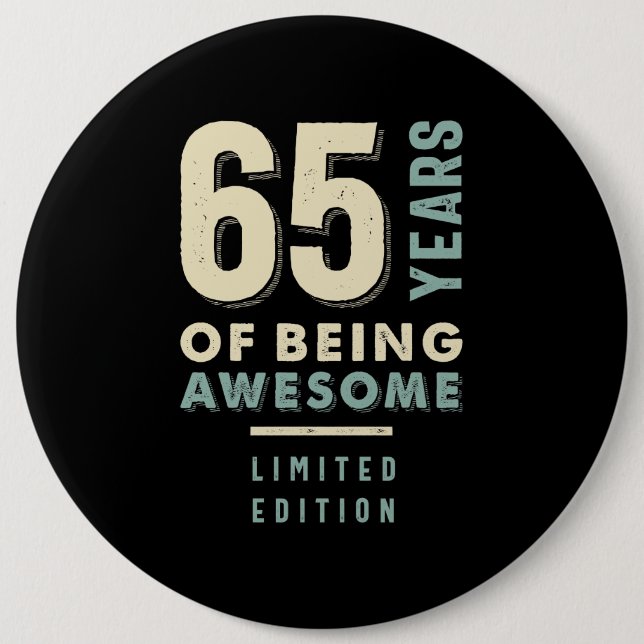 65 Years Of Being Awesome - 65th Birthday Button (Front)