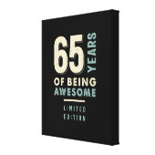 65 Years Of Being Awesome - 65th Birthday Canvas Print | Zazzle