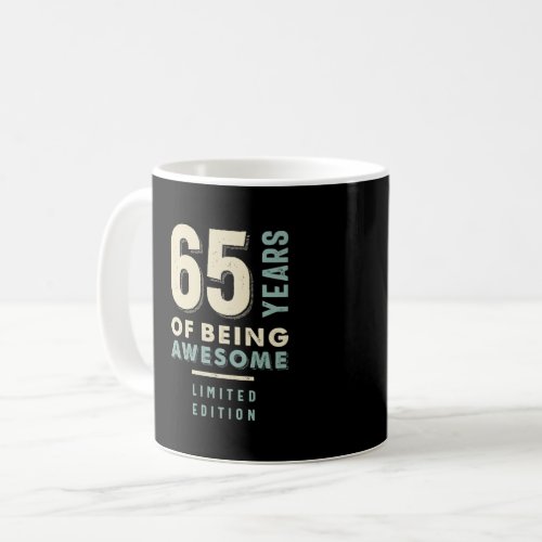 65 Years Of Being Awesome _ 65th Birthday Coffee Mug