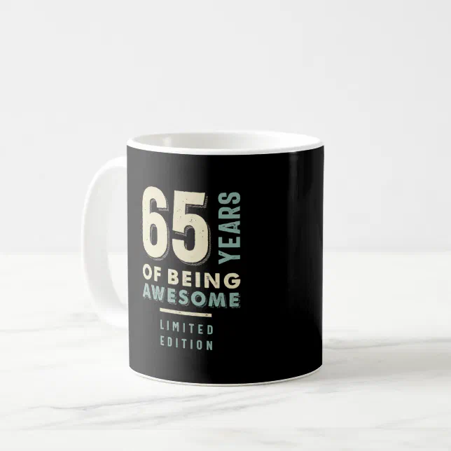 65 Years Of Being Awesome - 65th Birthday Coffee Mug | Zazzle