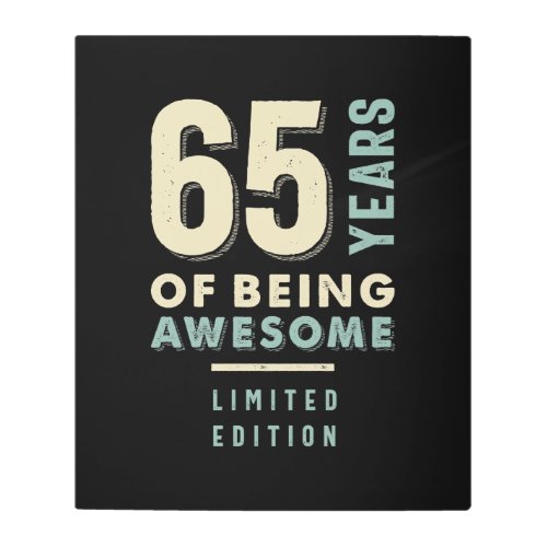 65 Years Of Being Awesome _ 65th Birthday Metal Print