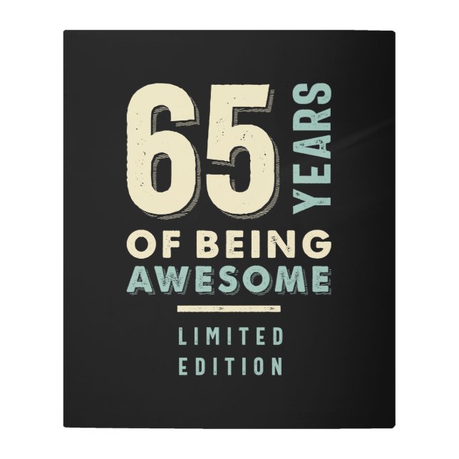 65 Years Of Being Awesome - 65th Birthday Metal Print (Front)