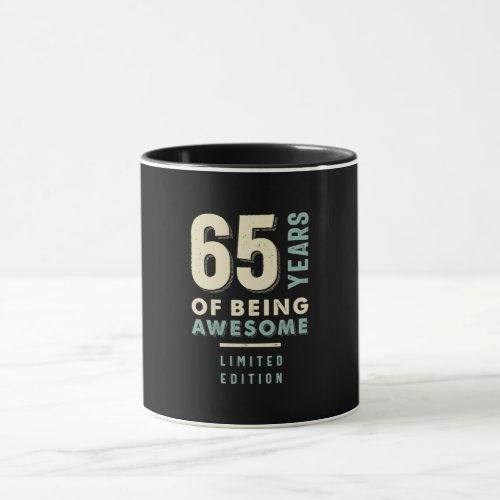 65 Years Of Being Awesome _ 65th Birthday Mug