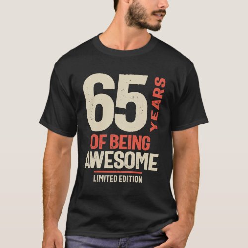 65 Years Of Being Awesome _ 65th Birthday T_Shirt