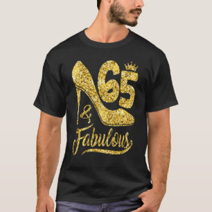 65 Years Old 65 & Fabulous 65th Birthday Crown Sh T-Shirt