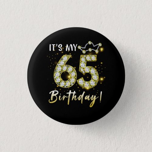 65 years old It_s my Birthday 65th Birthday Diamon Button