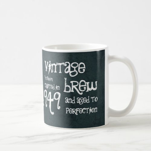 65th Birthday 1949 Vintage Brew or Any Year V65B Coffee Mug