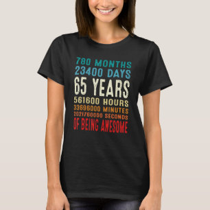 65th Birthday 65 Year Old 65 Years Of Being Awesom T-Shirt
