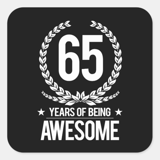 65th Birthday 65 Years Of Being Awesome Square Sticker