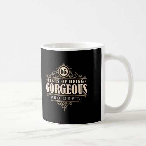 65th Birthday 65 Years Of Being Gorgeous Coffee Mug