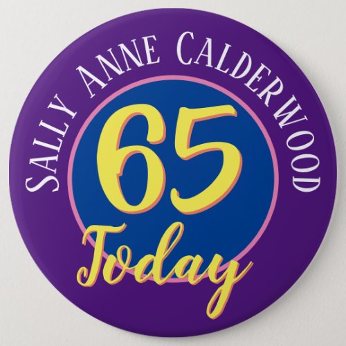 65th Birthday Badge to Personalise Button