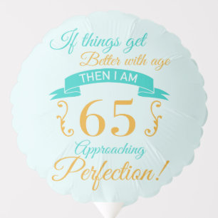 65th Birthday Better With Age Balloon