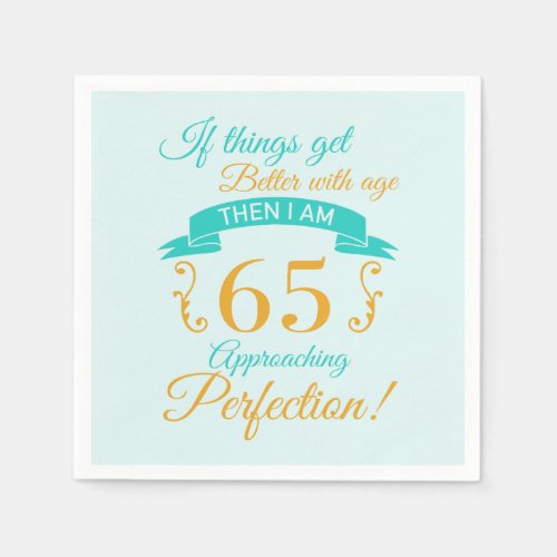 65th Birthday Better With Age Napkins