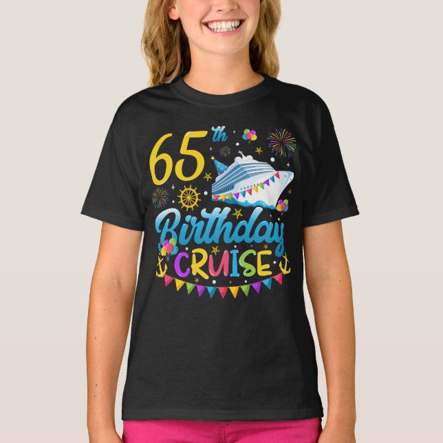 65th Birthday Cruise B-Day Party Girl T-Shirt (Front)