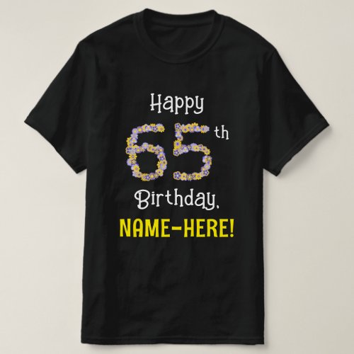 65th Birthday Floral Flowers Number 65  Name T_Shirt