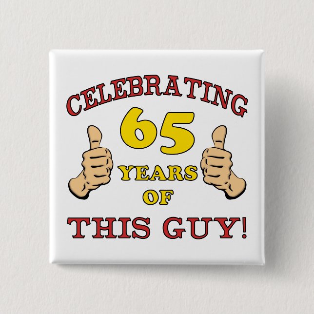65th Birthday Gift For Him Pinback Button (Front)