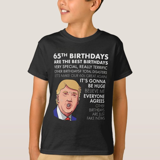 65th Birthday Gift Funny Trump Quote Shirt For Men (Front)