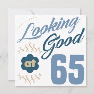 65th Birthday Looking Good Card