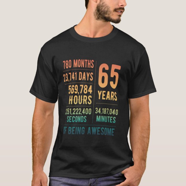 65th Birthday Men Women Funny 65 Years Old T-Shirt (Front)