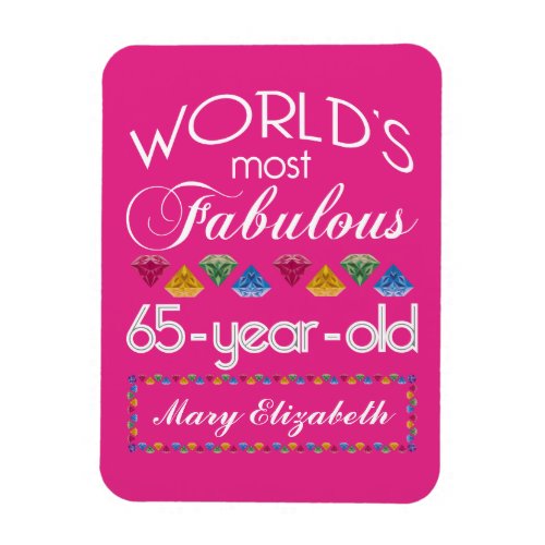 65th Birthday Most Fabulous Colorful Gems Pink Magnet