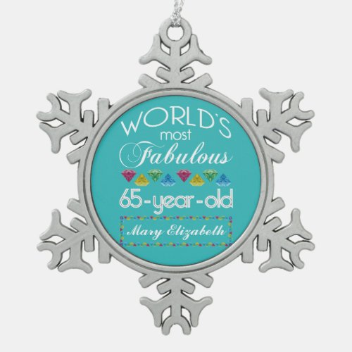 65th Birthday Most Fabulous Colorful Gems Turquois Snowflake Pewter Christmas Ornament