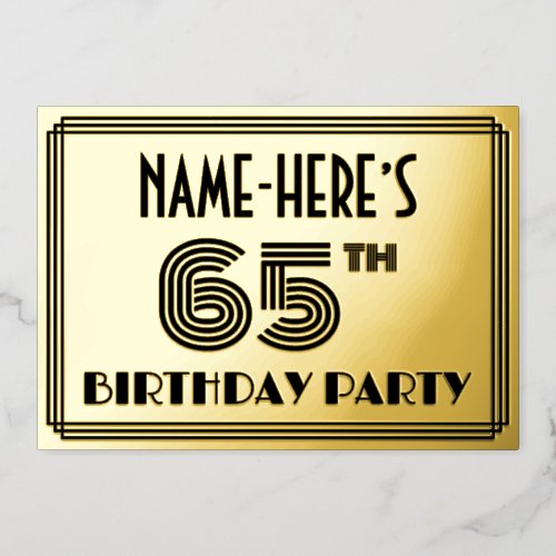 65th Birthday Party  Art Deco Style 65  Name Foil Invitation