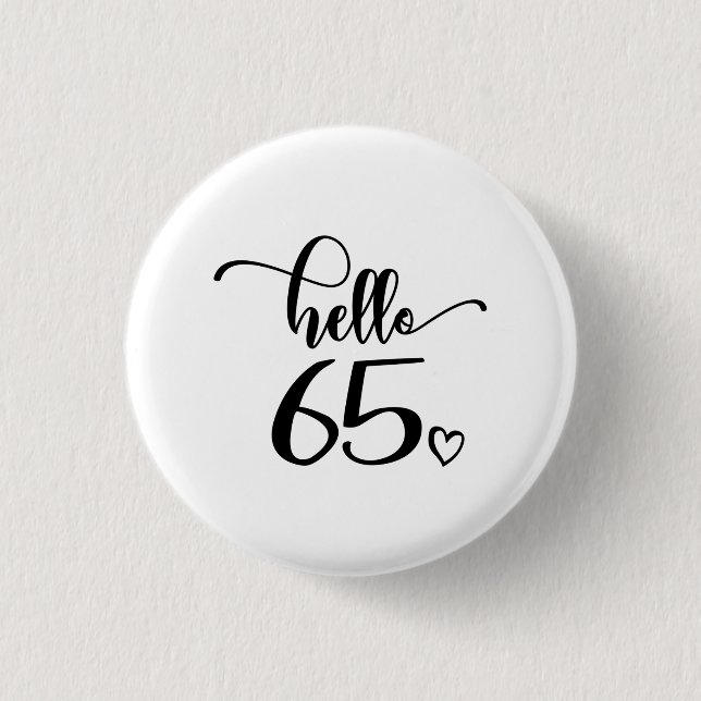 65th Birthday Women Hello 65 Cute 65 Years Old Button (Front)