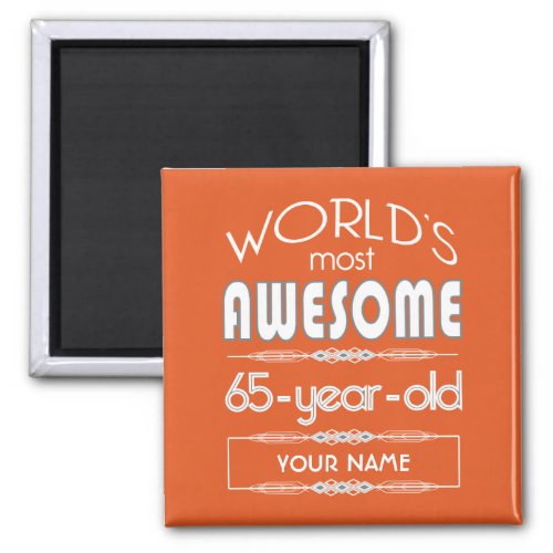 65th Birthday Worlds Best Fabulous Flame Orange Magnet