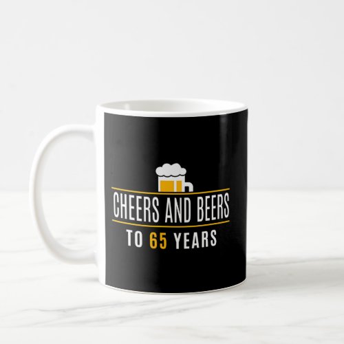 65Th Cheers And Beers Coffee Mug