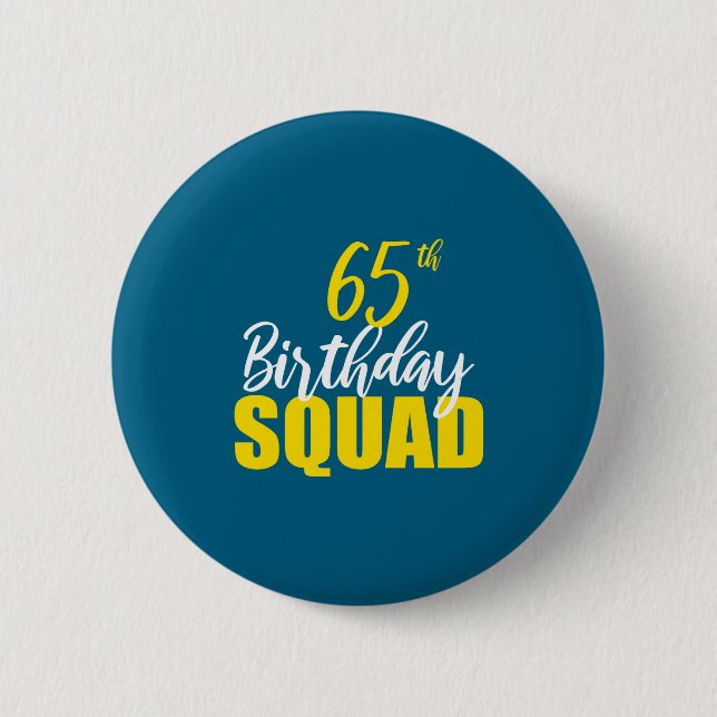 65th Happy Birthday Squad Party Bday Family Group  Button (Front)