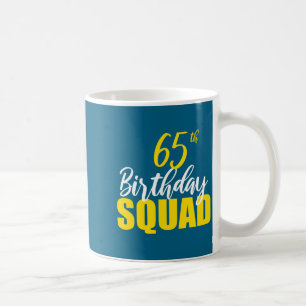 65th Happy Birthday Squad Party Bday Family Group  Coffee Mug