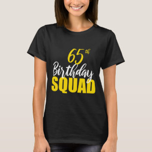 65th Happy Birthday Squad Party Bday Family Group  T-Shirt