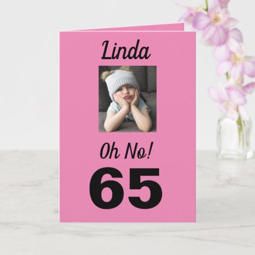 65th Oh No Birthday Funny Grumpy Girl Card