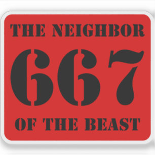 667 The Neighbor Of The Beast (black on red) Sticker