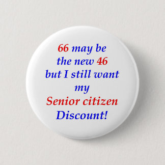 66 Senior Citizen Pinback Button