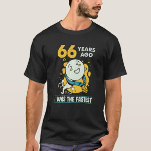 66th Birthday Men Humor 66 Years Ago I Was The Fas T-Shirt