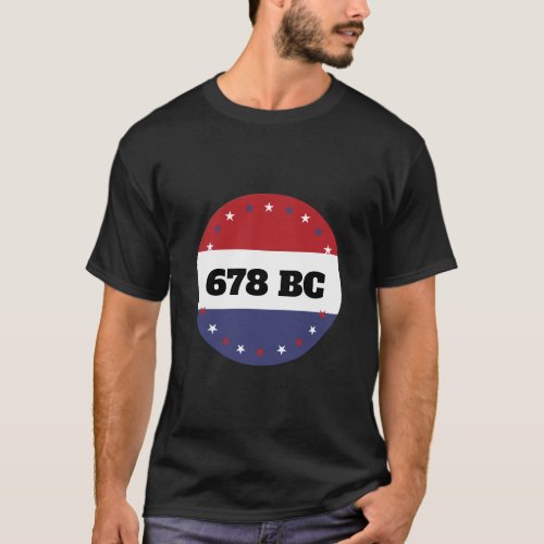 678 BC _ Just Asking T_Shirt