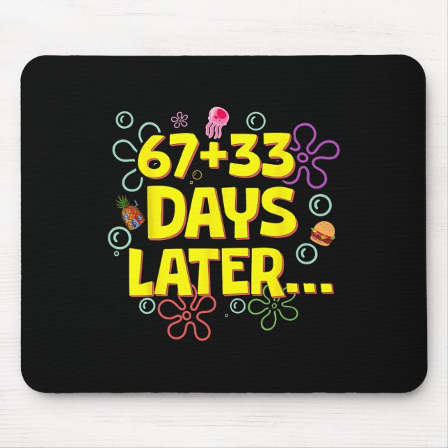 67 + 33 Day Of School Later Six Seven Meme Funny T Mouse Pad (Front)
