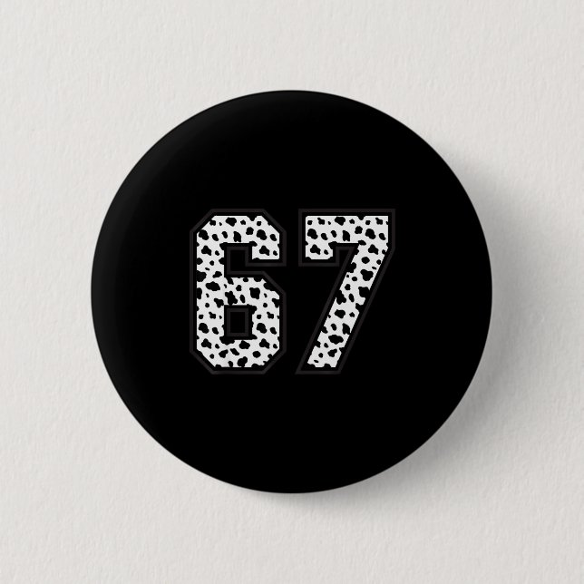 67 6-7 Dalmatian Meme Trendy Cool 67 Six Seven Fun Button (Front)