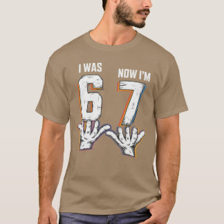 67 7th Birthday I was 6 Now Im 7 funny T-Shirt